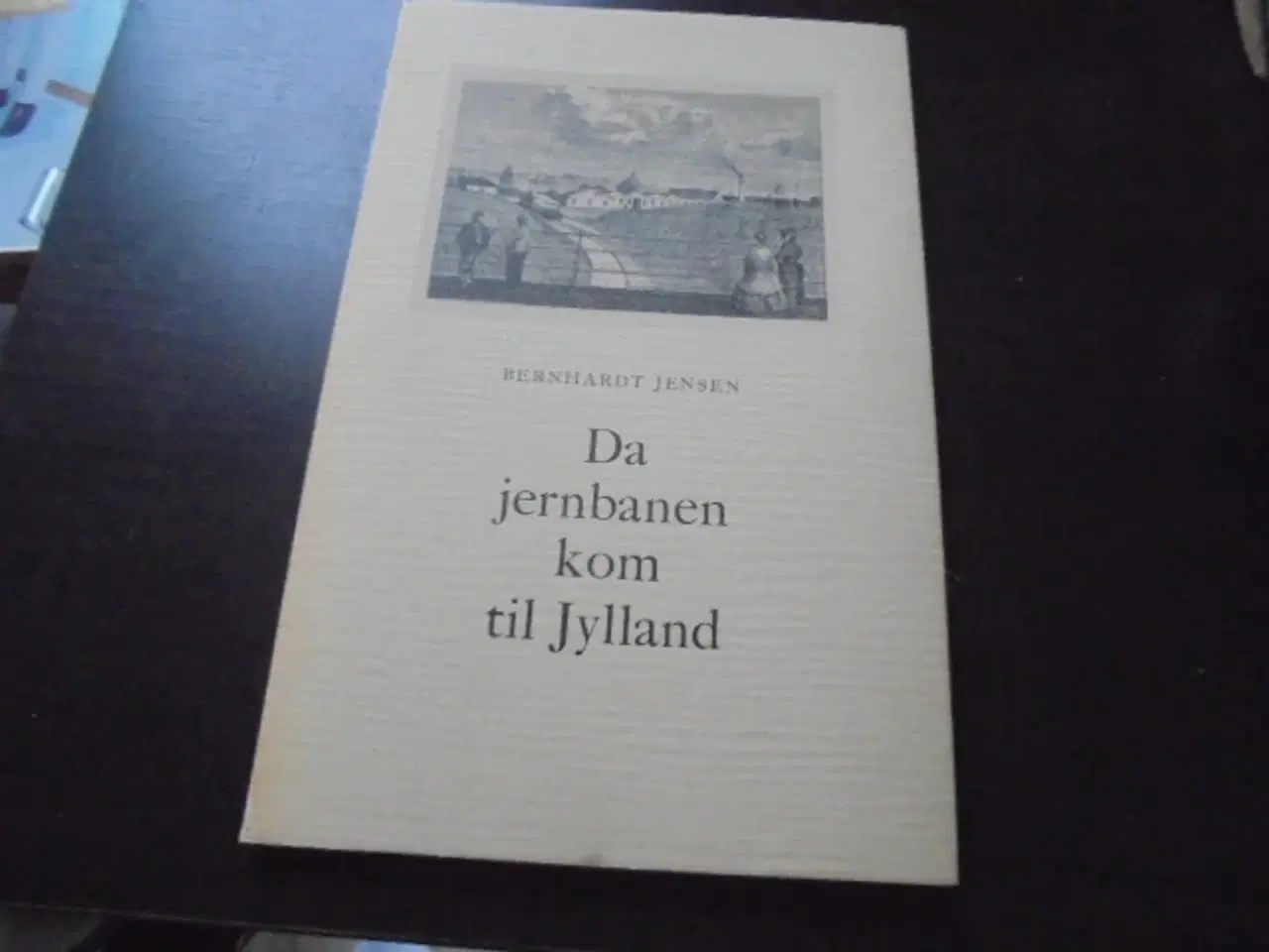 Billede 1 - Da jernbanen kom til Jylland  