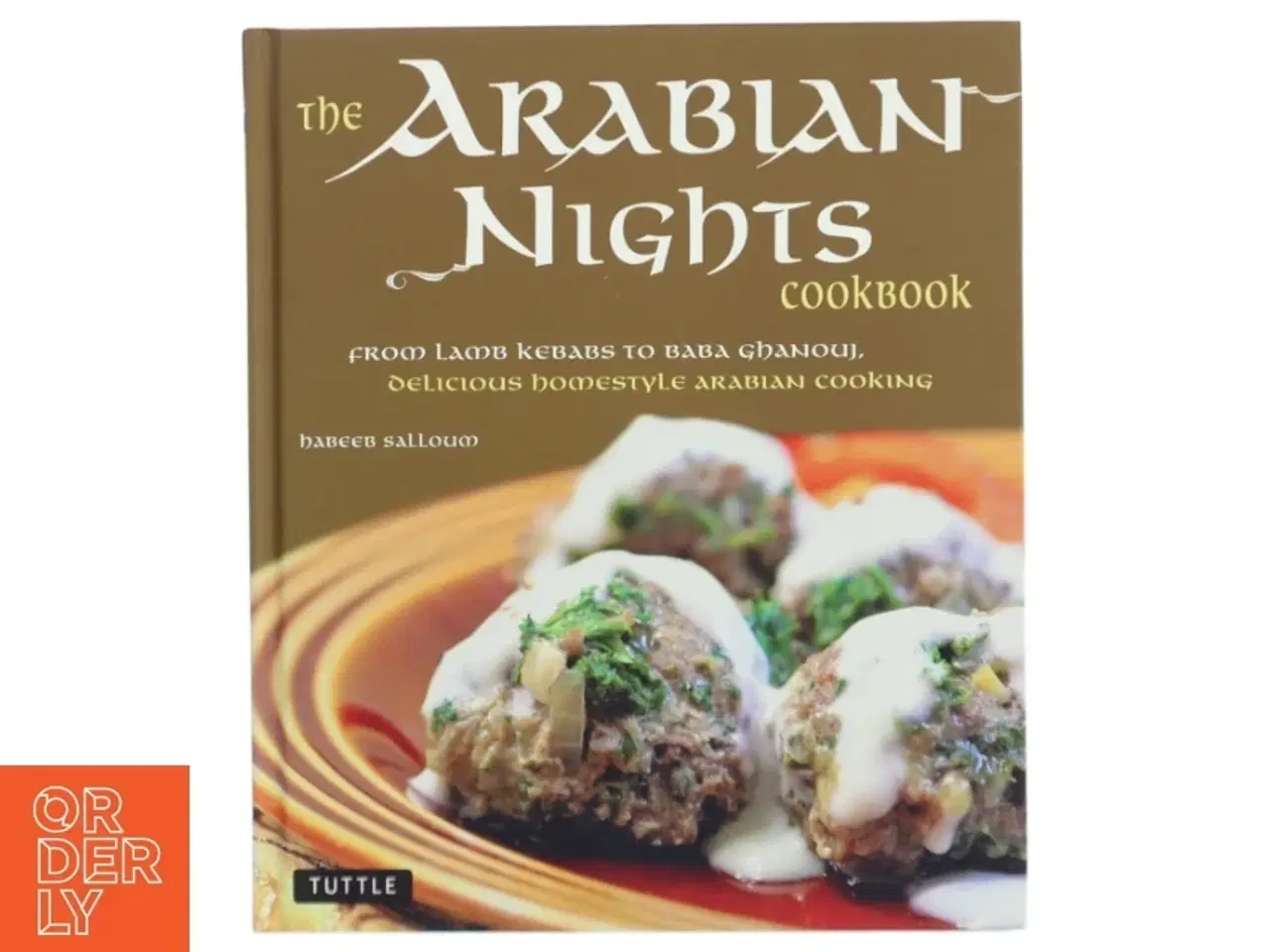 Billede 1 - The Arabian nights cookbook : from lamb kebabs to baba ghanouj, delicious homestyle Arabian cooking af Habeeb Salloum (Bog)