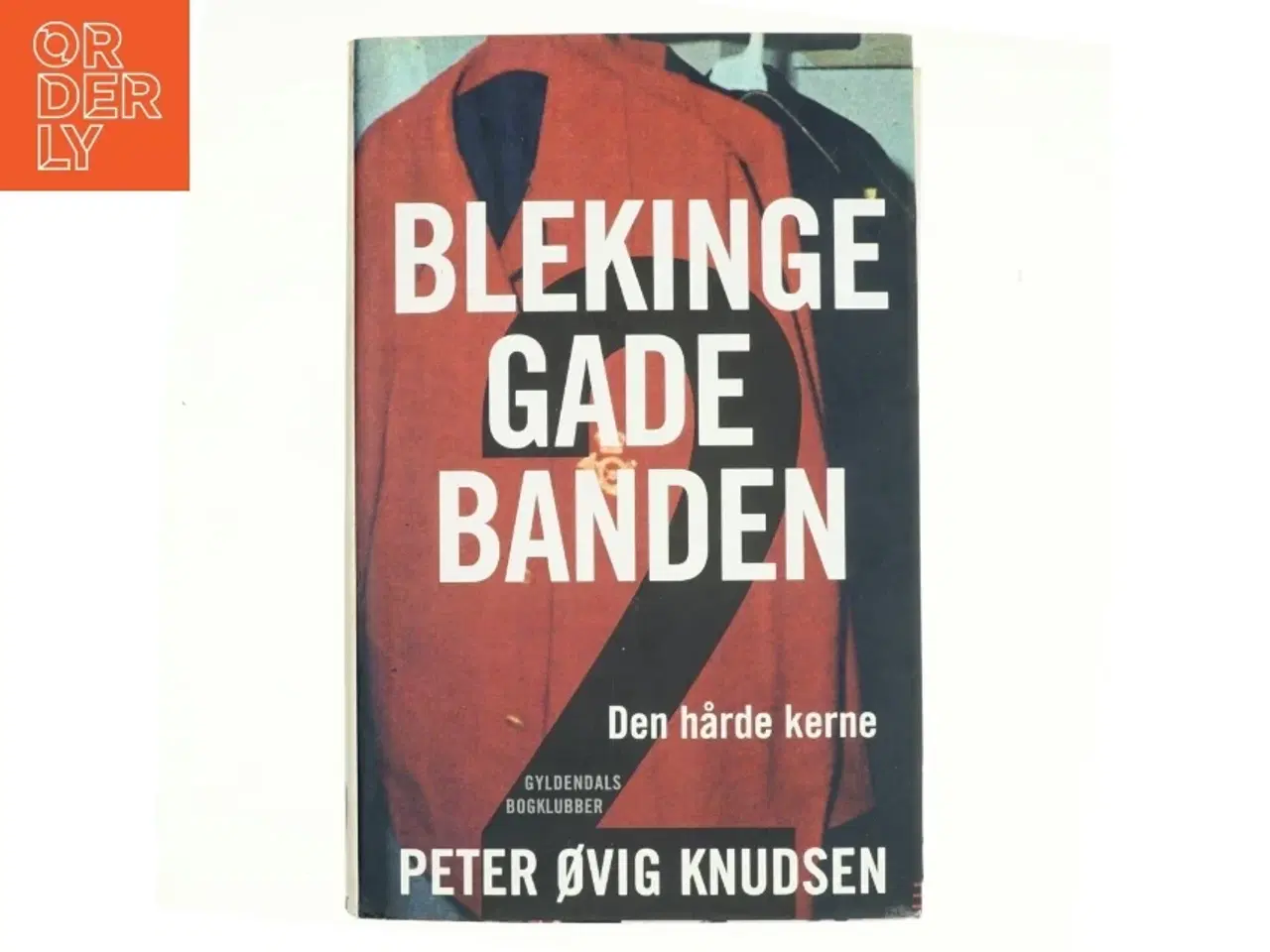Billede 1 - Blekingegadebanden. Bind 2, Den hårde kerne af Peter Øvig Knudsen (Bog)