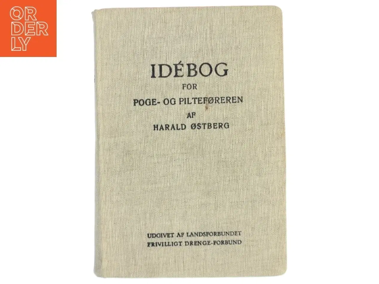 Billede 1 - &#39;ID&#201;BOG FOR POGE- OG PILTEFØREREN&#39; af Harald Østberg