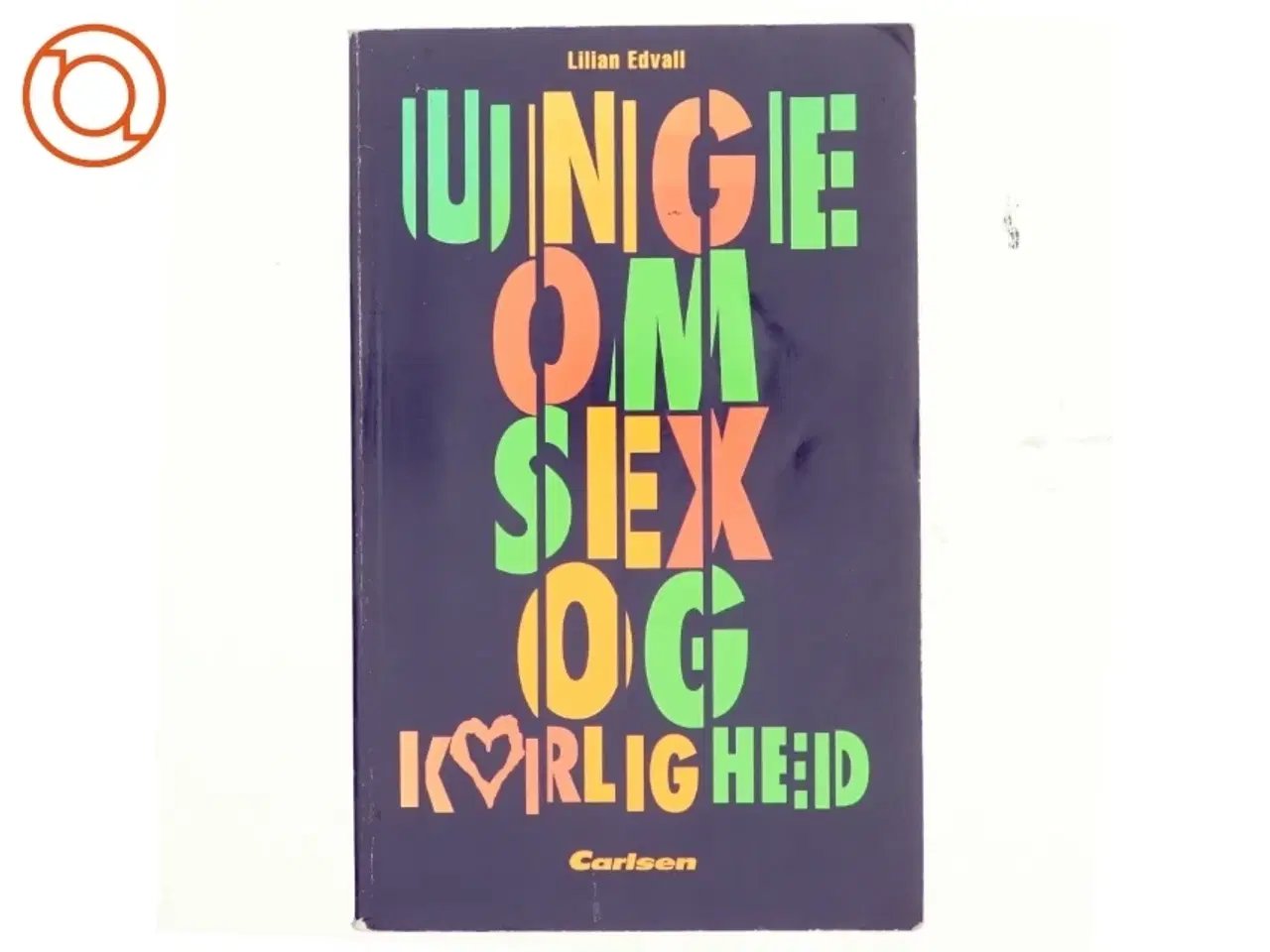 Billede 1 - Unge om sex og kærlighed af Lillian Edvall