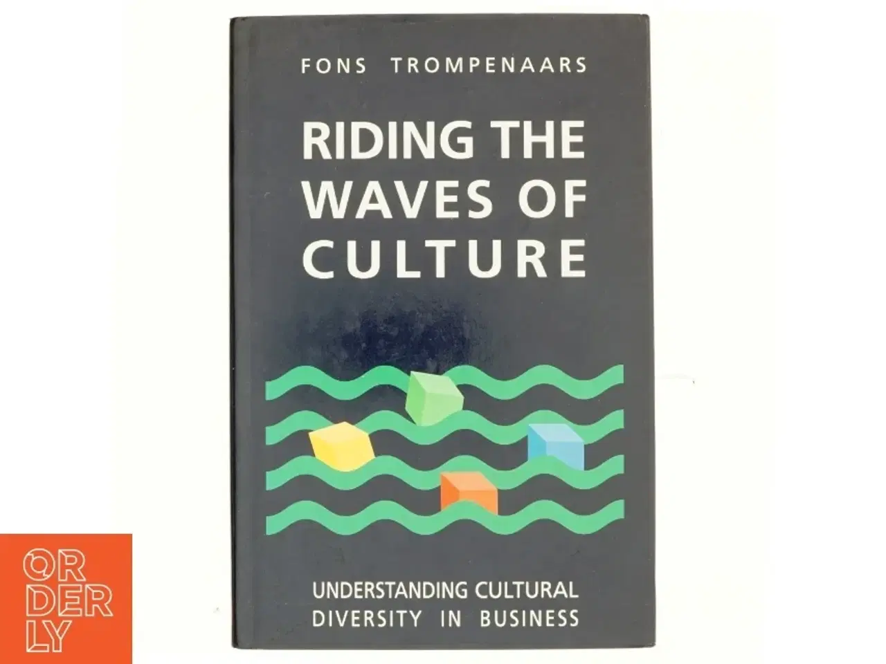 Billede 1 - Riding the waves of culture : understanding cultural diversity in business af Fons Trompenaars (Bog)