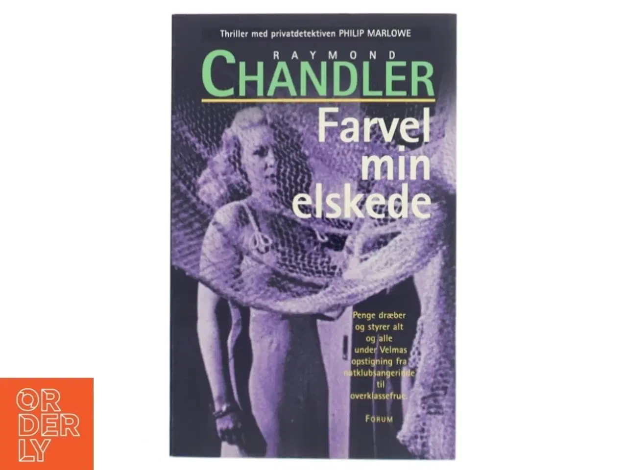 Billede 1 - Farvel, min elskede : roman (Ved Grete Juel Jørgensen) af Raymond Chandler (Bog)