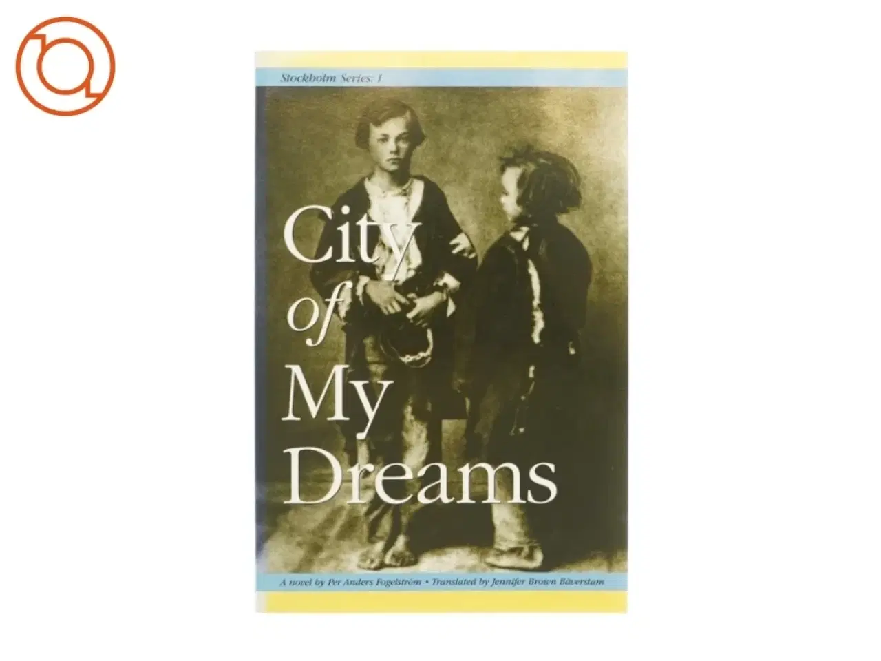 Billede 1 - City of my dreams af Per Anders Fogelstrm (bog)