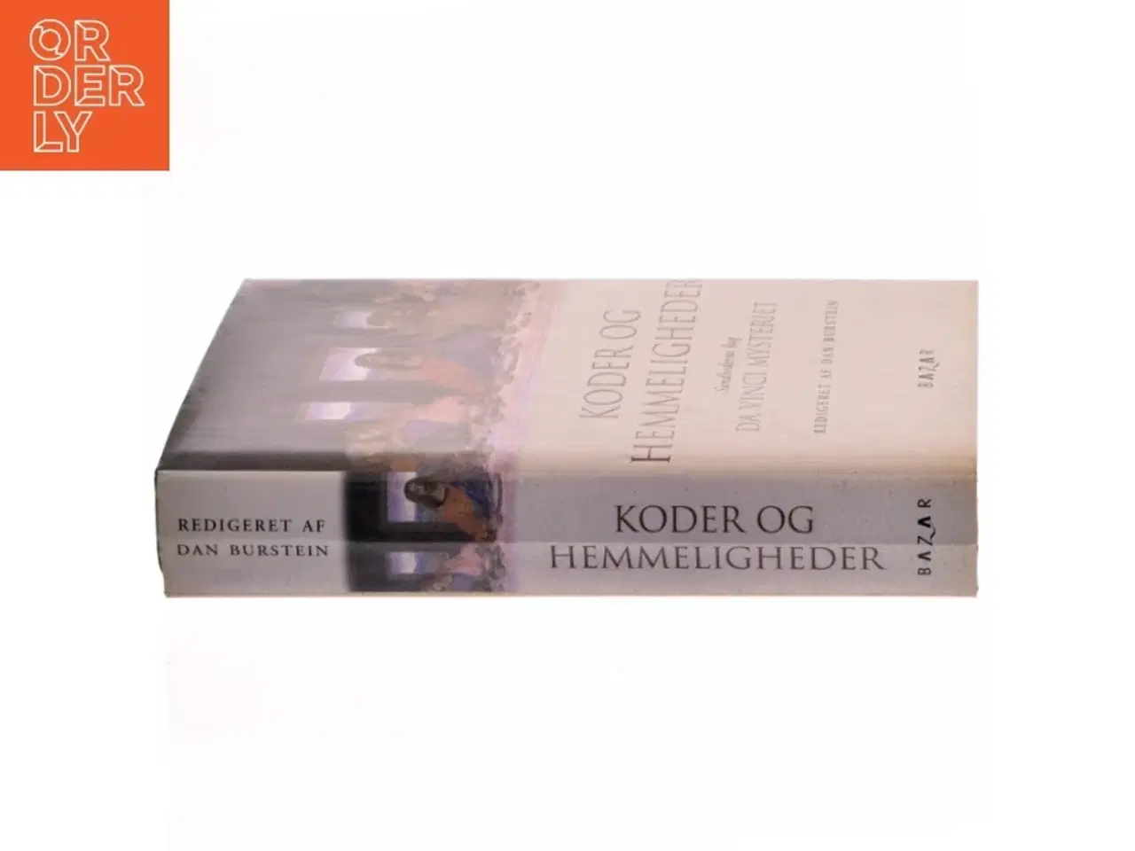 Billede 2 - Koder og hemmeligheder : sandhederne bag Da Vinci mysteriet af Dan Burstein (Bog)