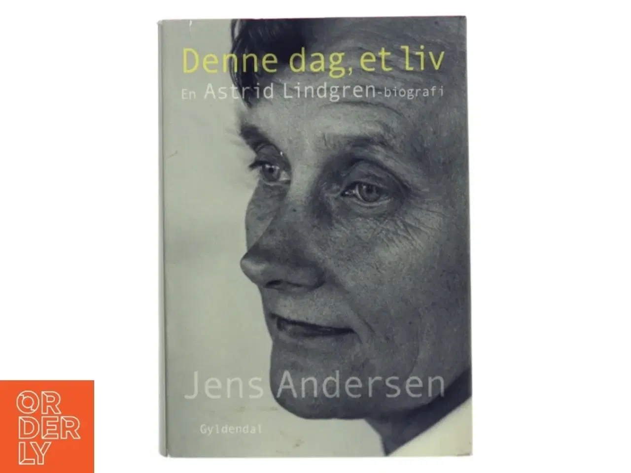 Billede 1 - Denne dag, et liv : en Astrid Lindgren-biografi af Jens Andersen (f. 1955) (Bog)