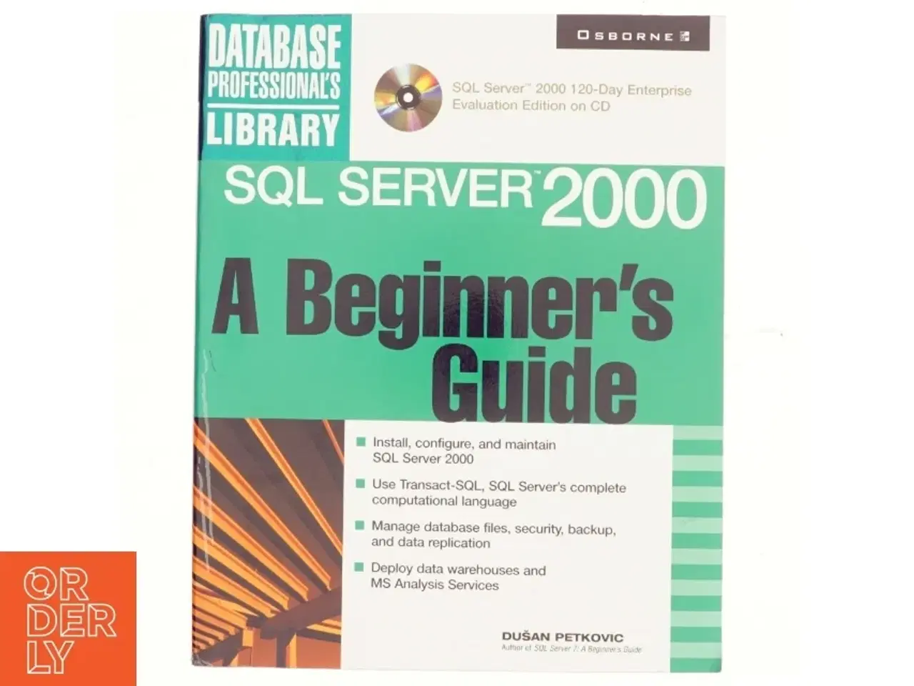 Billede 1 - SQL server 2000 : a beginner&#39;s guide af Dusan Petkovic (Bog)
