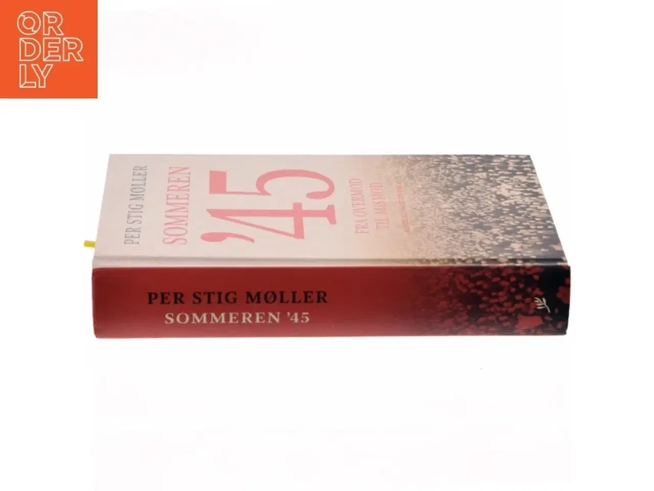 Billede 2 - Sommeren &#39;45 : fra overmod til mismod af Per Stig Møller (f. 1942) (Bog)