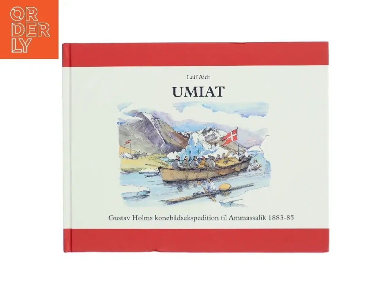 Billede 1 - Umiat : Gustav Holms konebådsekspedition til Ammassalik 1883-85 af Leif Aidt (Bog)