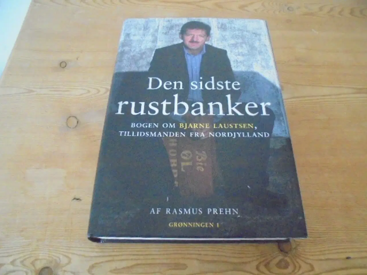 Billede 1 - Bogen om Bjarne Laustsen – Den sidste rustbanker