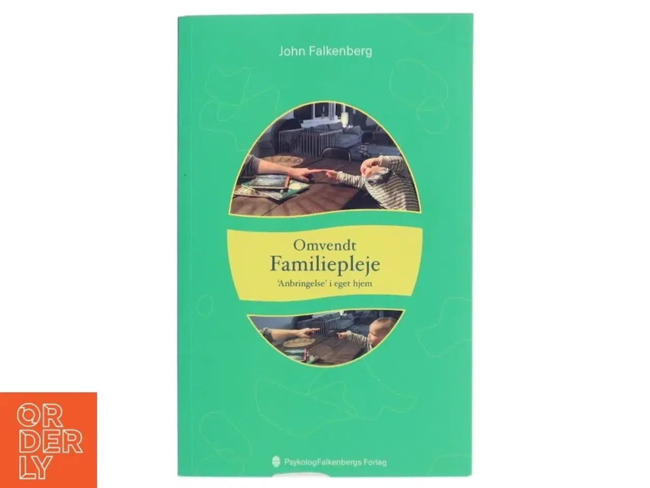 Billede 1 - Omvendt Familiepleje - "Anbringelse" i eget hjem (Bog)
