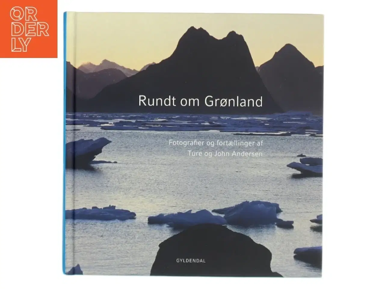 Billede 1 - Rundt om Grønland : fotografier og fortællinger af John Andersen (f. 1943-06-30) (Bog)
