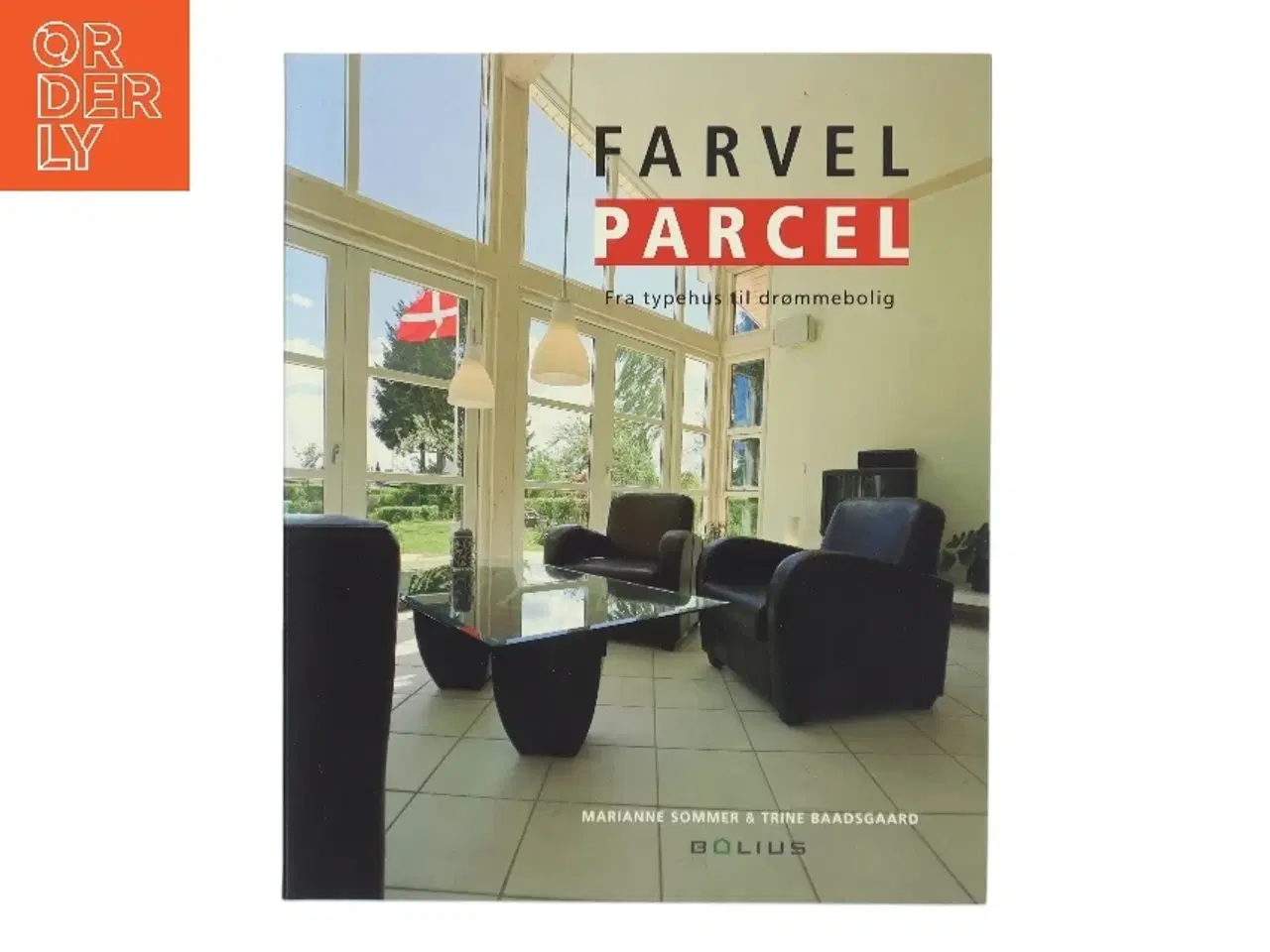 Billede 1 - Farvel parcel : fra typehus til drømmebolig (Bog)