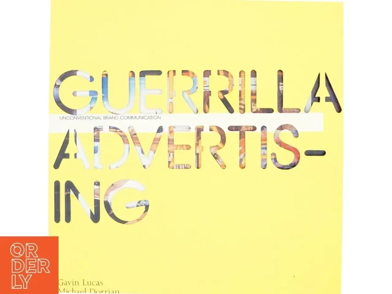 Billede 1 - Guerrilla advertising : unconventional brand communication (Bog)