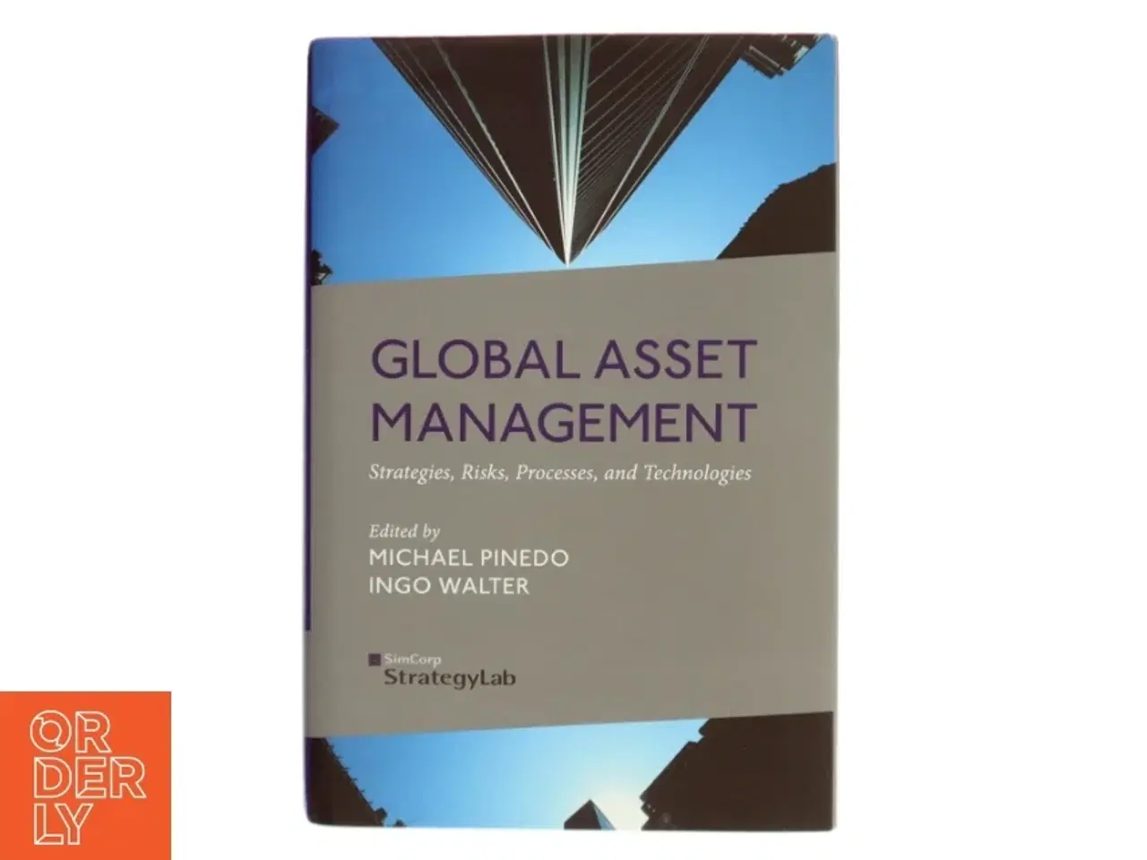 Billede 1 - Global asset management : Strategies, risks, processes, and technologies (Bog)
