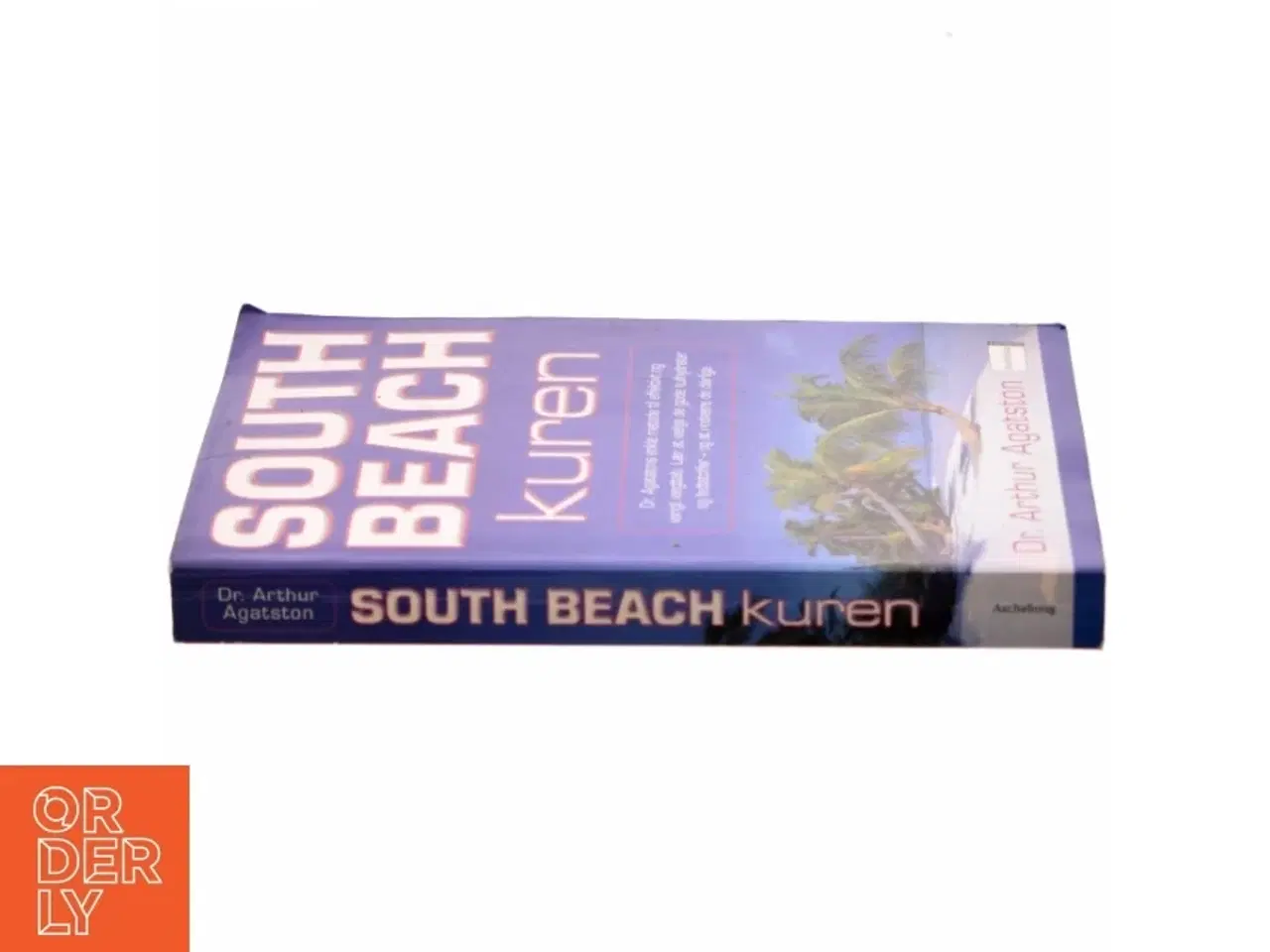 Billede 2 - South Beach kuren : dr. Agatstons enkle metode til effektivt og varigt vægttab : lær at vælge de gode kulhydrater og fedtsstoffer - og at undvære de d