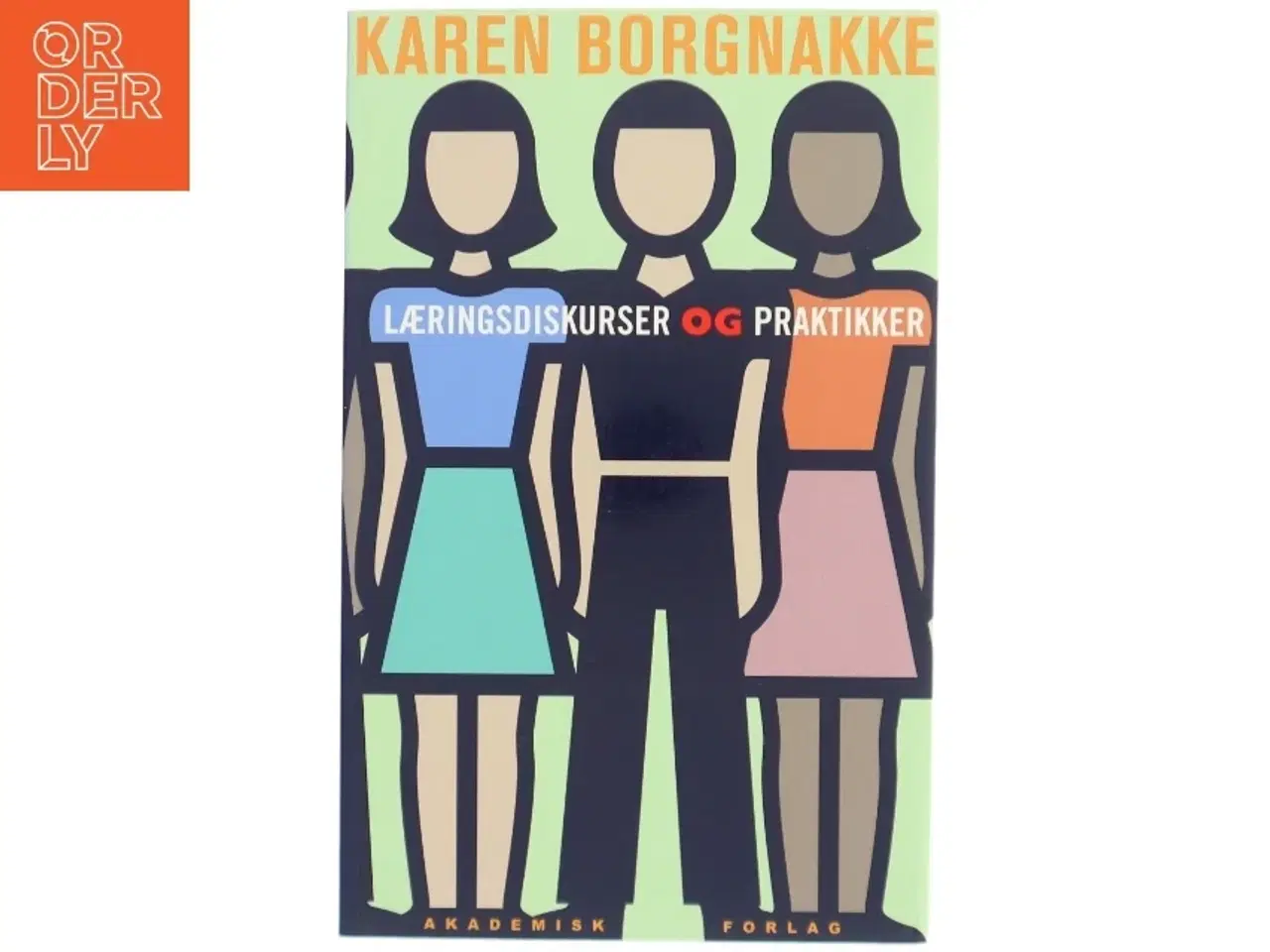 Billede 1 - Læringsdiskurser og praktikker af Karen Borgnakke (Bog)