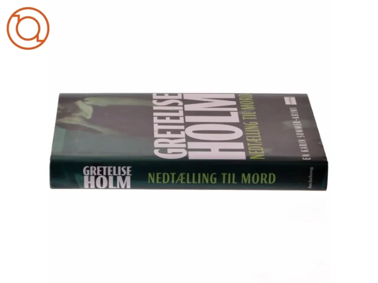 Billede 2 - Nedtælling til mord af Gretelise Holm (f. 1946) (Bog)
