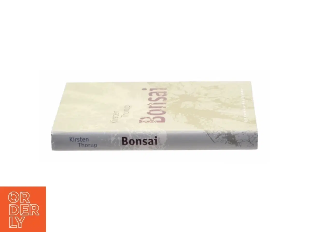 Billede 2 - Bonsai : roman af Kirsten Thorup (Bog)