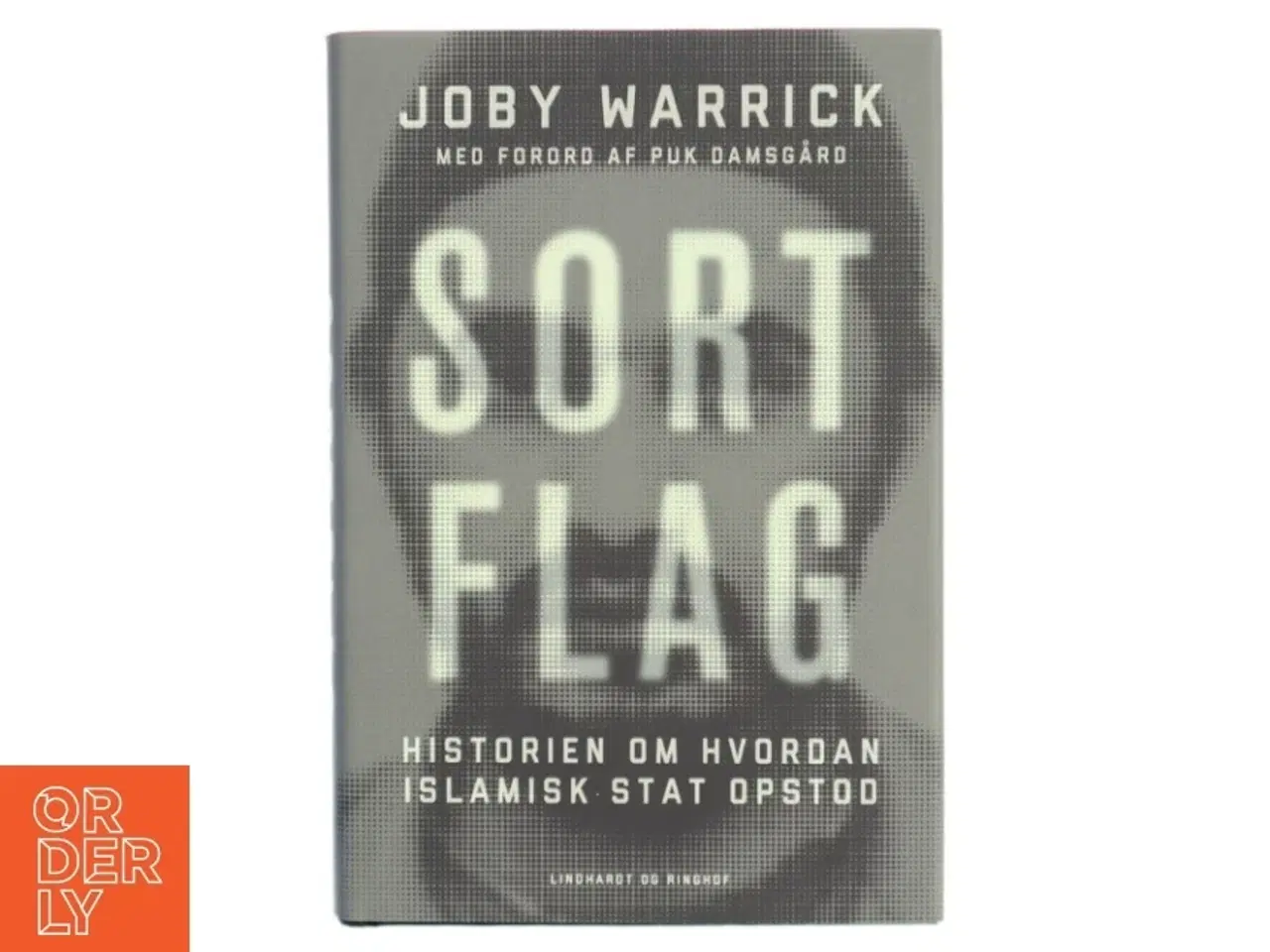 Billede 1 - Sort flag : historien om hvordan Islamisk Stat opstod af Joby Warrick (Bog)