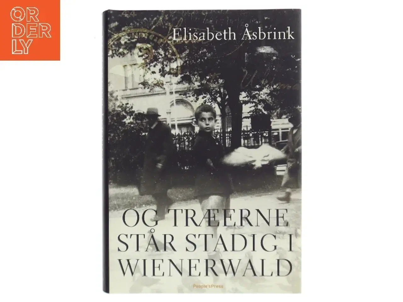 Billede 1 - Og træerne står stadig i Wienerwald af Elisabeth Åsbrink (Bog)