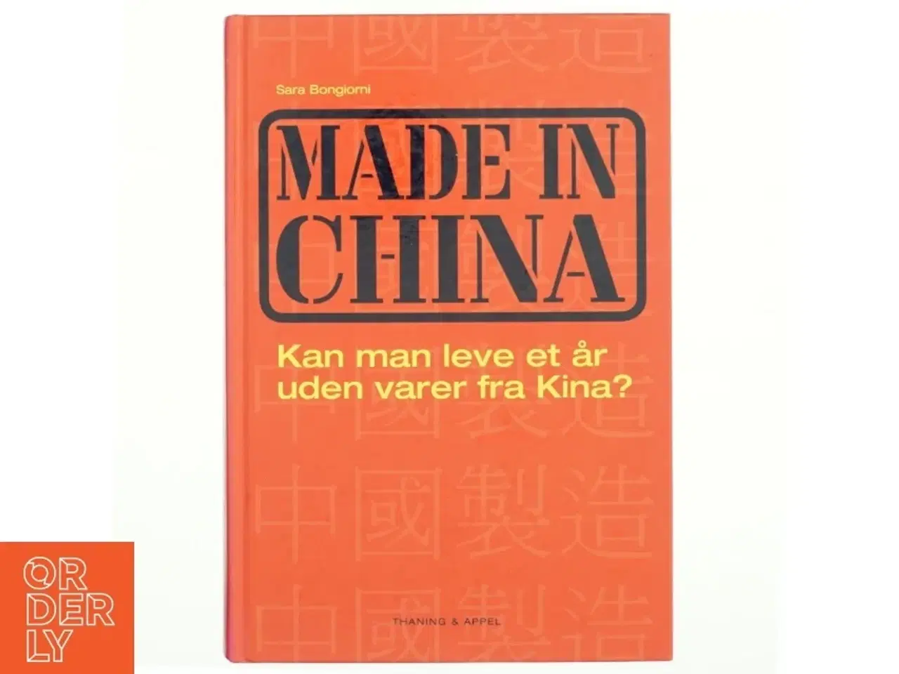 Billede 1 - Made in China : kan man leve et år uden varer fra Kina? af Sara Bongiorni (Bog)