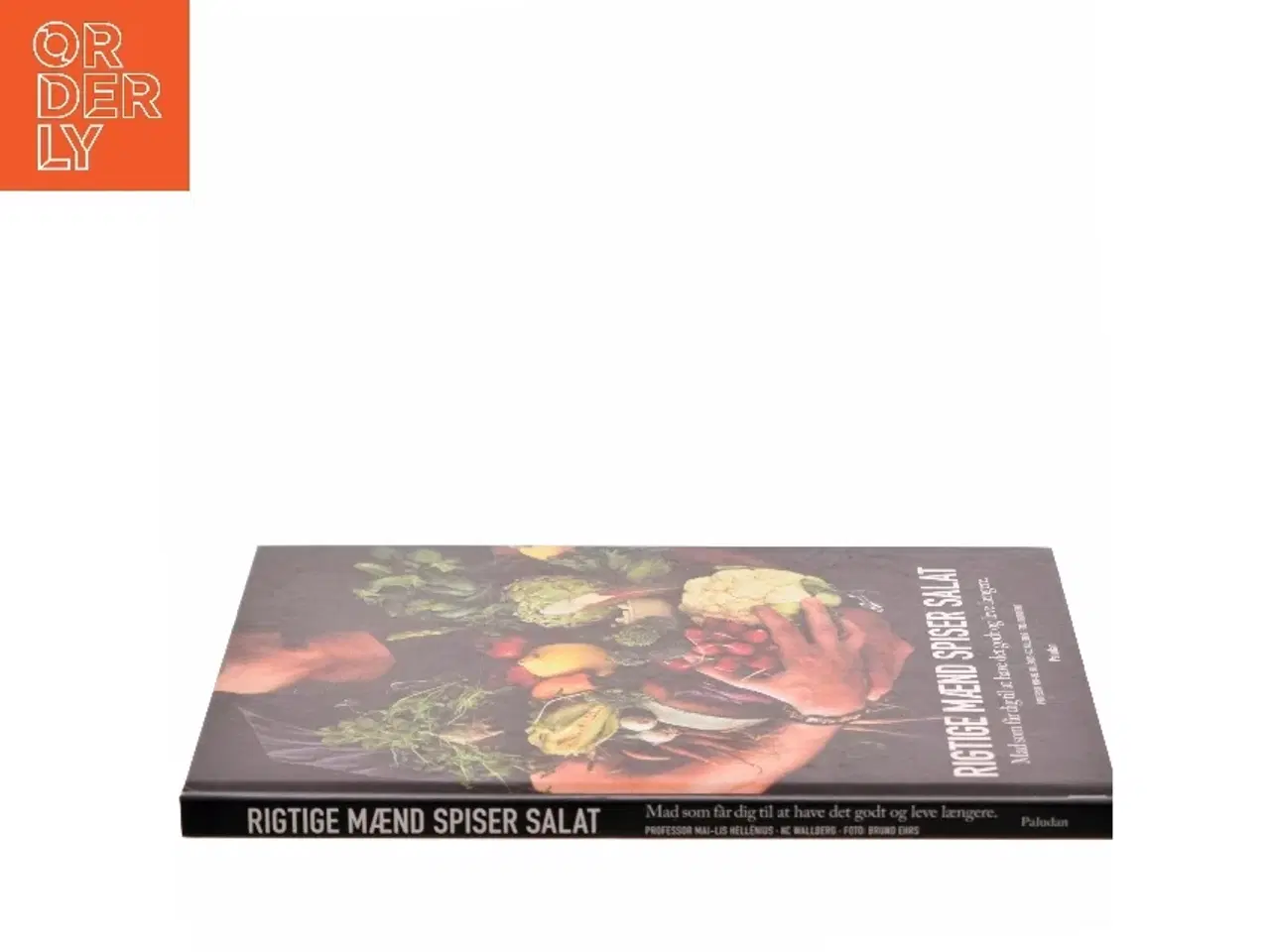 Billede 2 - Rigtige mænd spiser salat : mad som får dig til at have det godt og leve længere af Mai-Lis Hellénius (Bog)