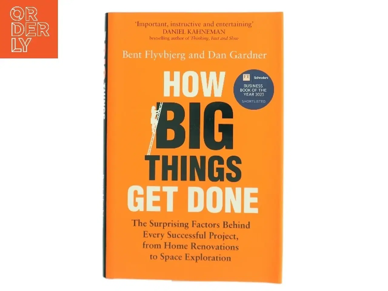 Billede 1 - How big things get done : the surprising factors behind every successful project, from home renovations to space exploration af Bent Flyvbjerg (Bog)