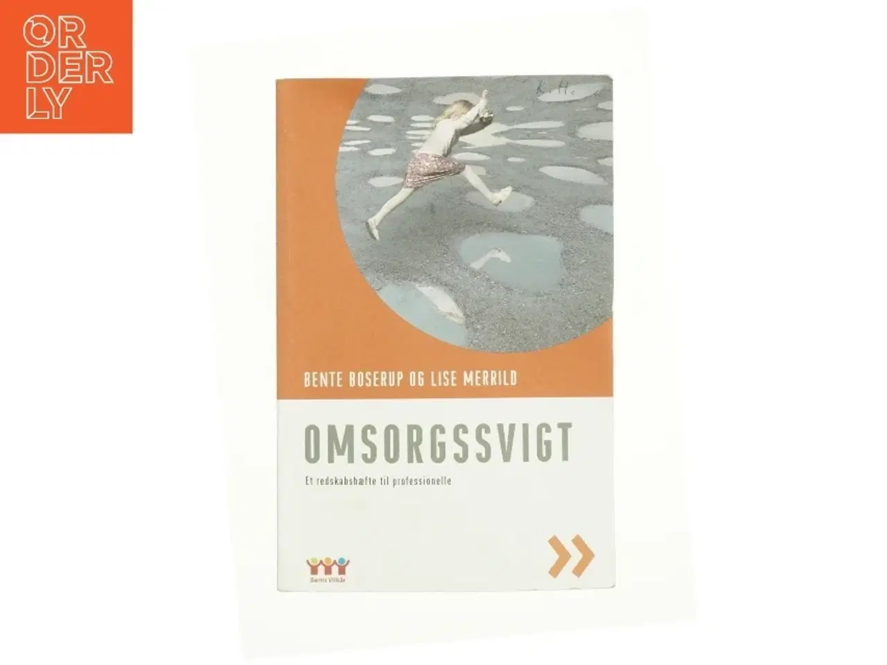 Billede 1 - Omsorgssvigt af Bente Boserup og Lise Merrild (Bog)