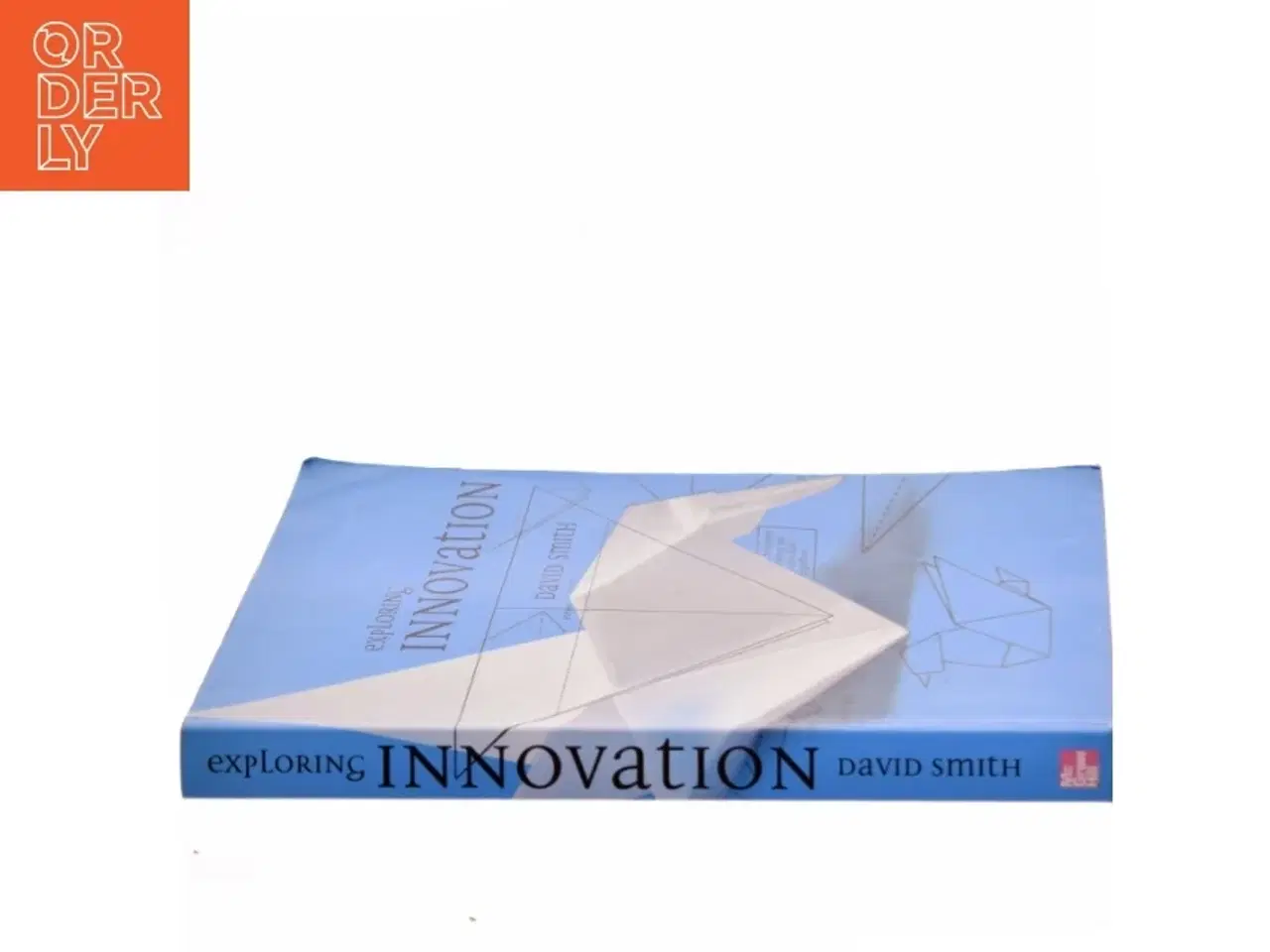 Billede 2 - Exploring innovation af David Smith (f. 1948) (Bog)