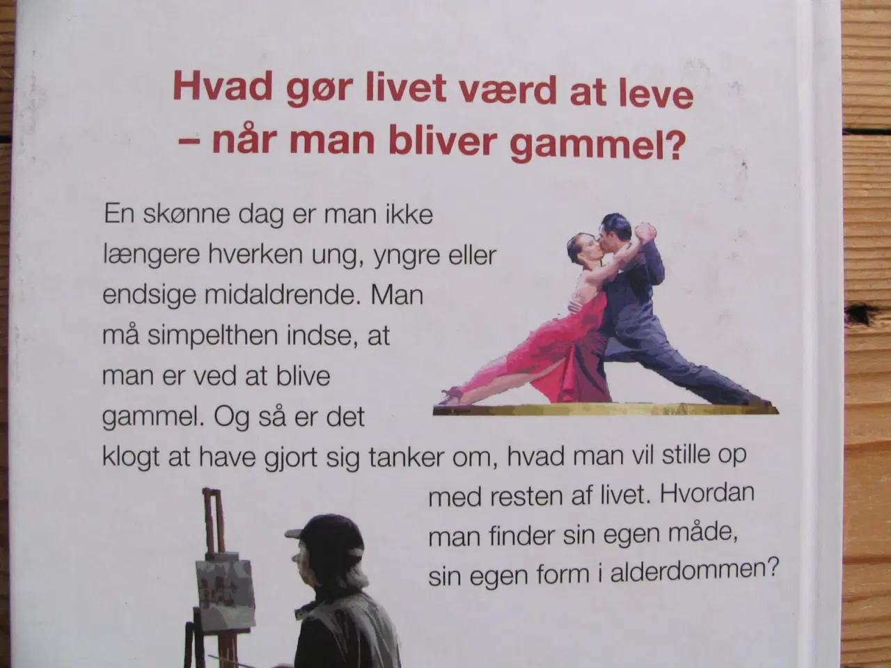 Billede 7 - Om det gode liv-til den der har levet flere vintre