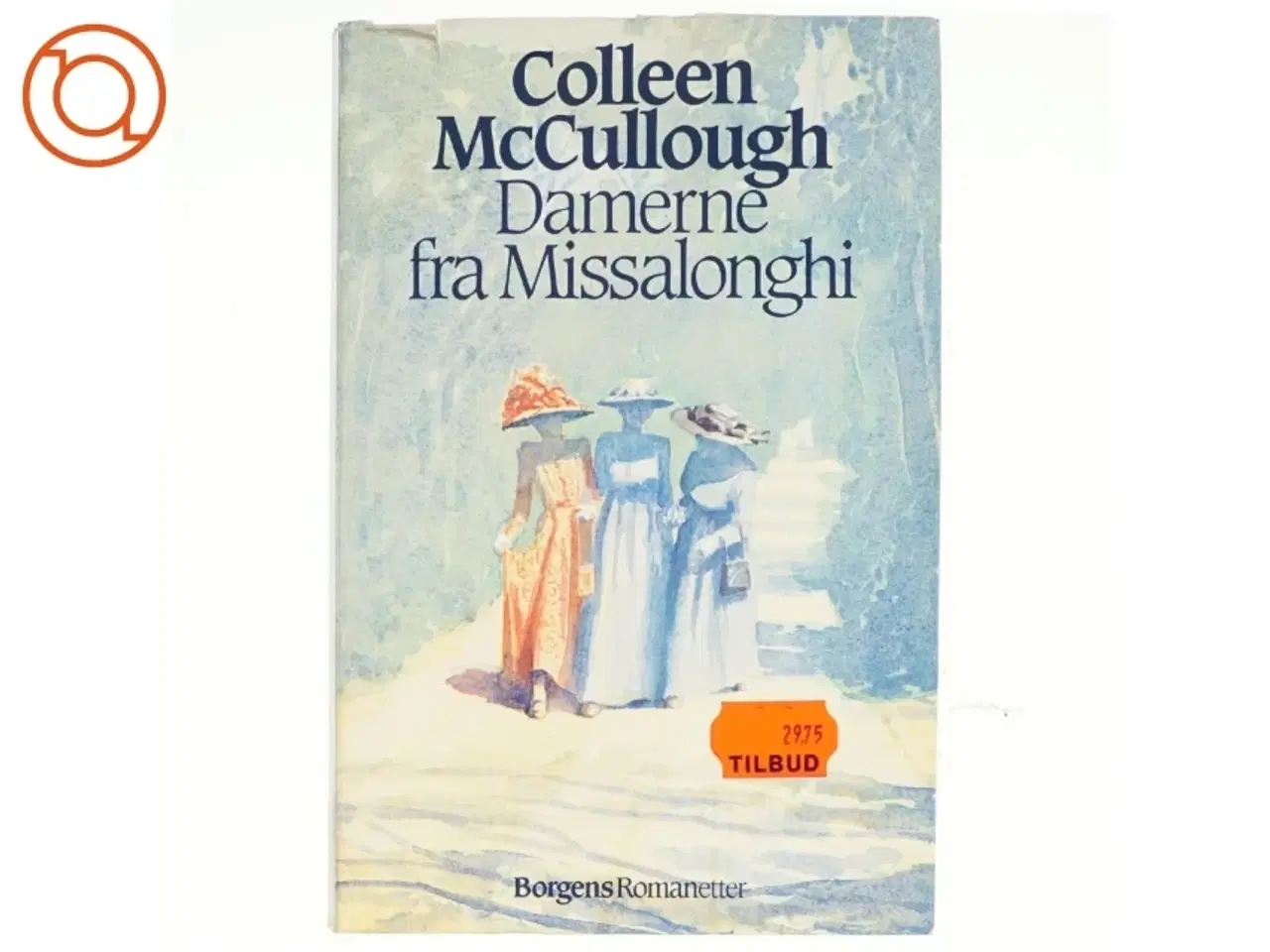 Billede 1 - Damerne fra Missalonghi - Af Colleen McCullough