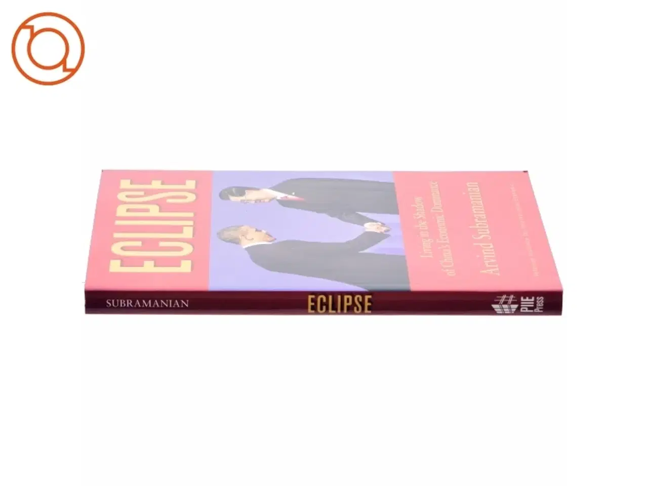 Billede 2 - Eclipse : living in the shadow of China's economic dominance af Arvind Subramanian (Bog)