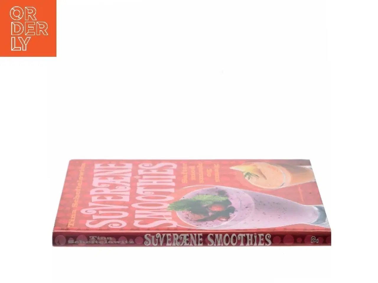 Billede 2 - Suveræne smoothies : safter med smæk og smag af Tina Scheftelowitz (Bog)
