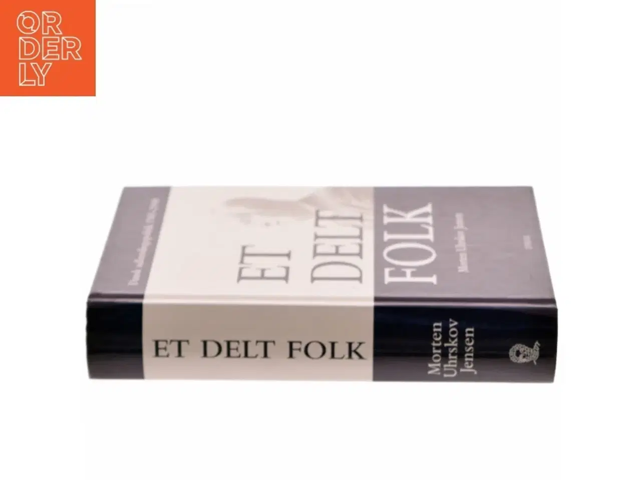 Billede 2 - Et delt folk : dansk udlændingepolitik 1983-2008 af Morten Uhrskov Jensen (Bog)