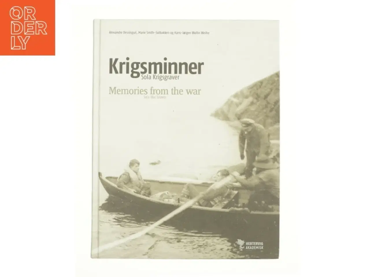 Billede 1 - Krigsminner af Alexandre Dessingué, Marie Smith-Solbakken, Hans-Jørgen Wallin Weihe (Bog)