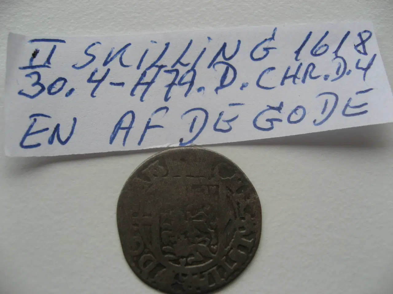 Billede 2 - II Skilling 1618. 30.4-H79D SE BILLEDER