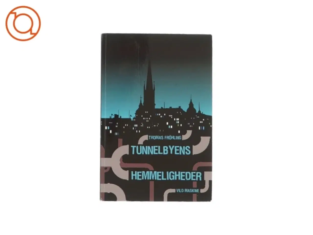 Billede 1 - Tunnelbyens Hemmeligheder af Thomas Frhling (bog)
