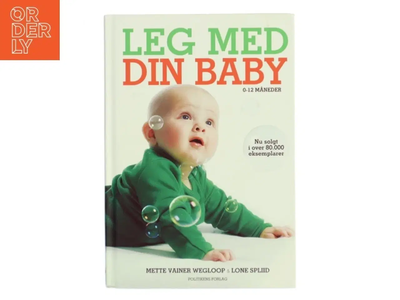 Billede 1 - Leg med din baby : 0-12 måneder af Lone Spliid (Bog)
