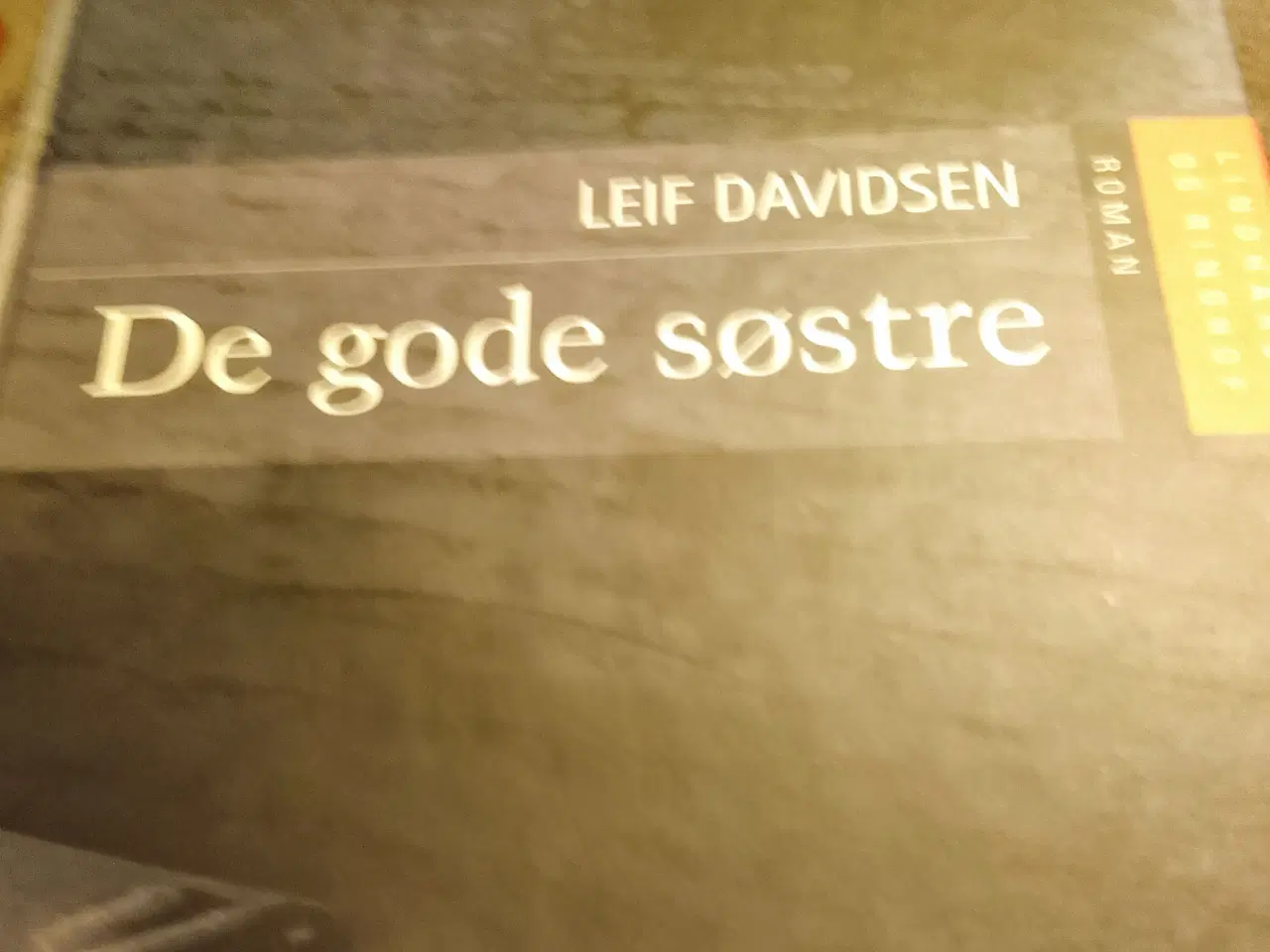 Billede 1 - Leif Davidsen: De gode søstre. Roman.