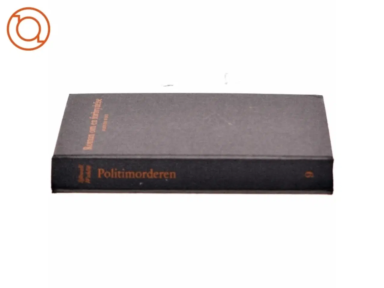 Billede 2 - Roman om en forbrydelse, 9.bind, politimorderen