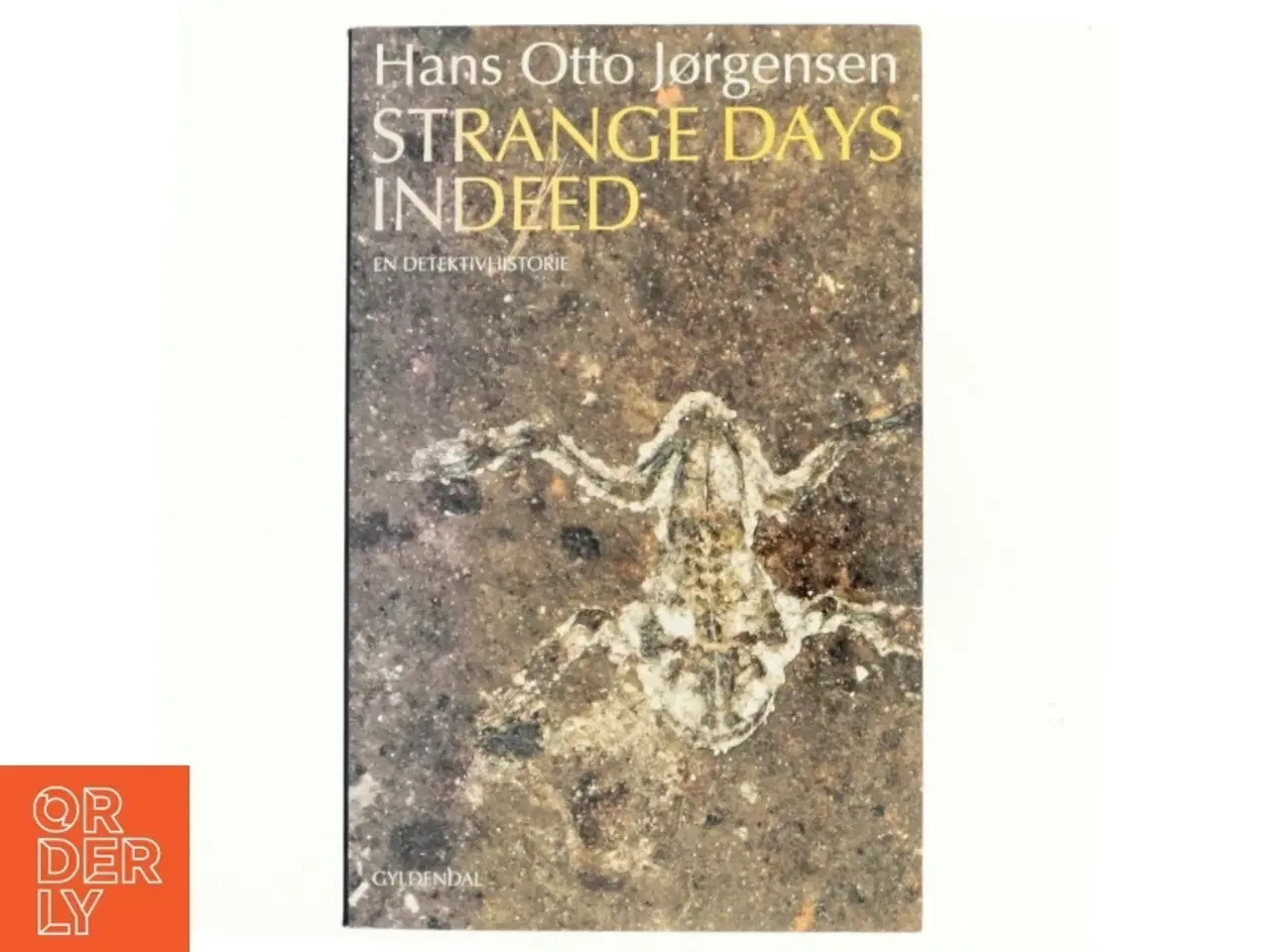 Billede 1 - Strange days indeed : en detektivhistorie af Hans Otto Jørgensen (f. 1954) (Bog)