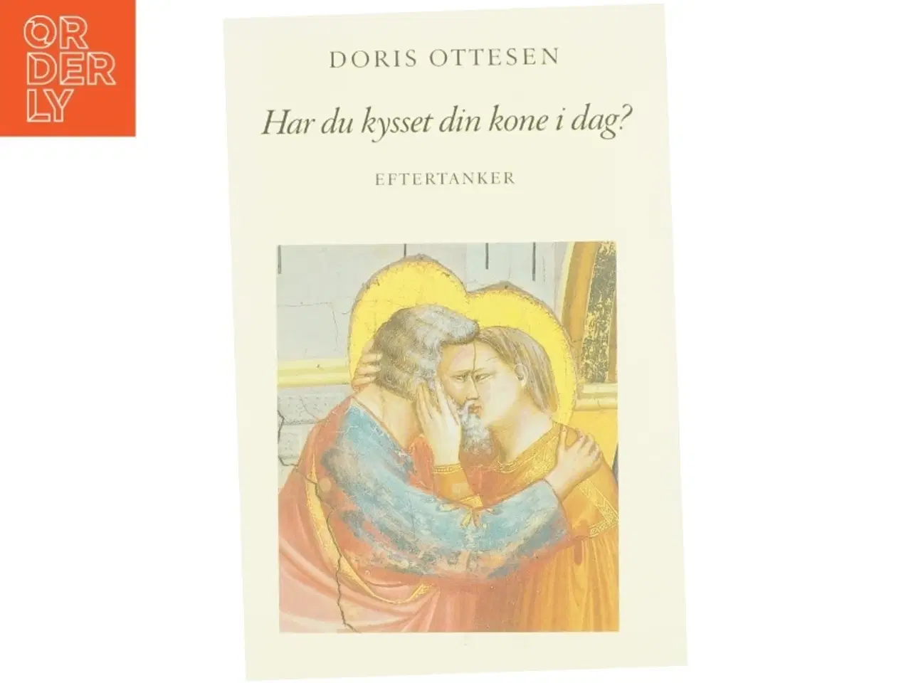 Billede 1 - Har du kysset din kone i dag? : eftertanker (Bog)