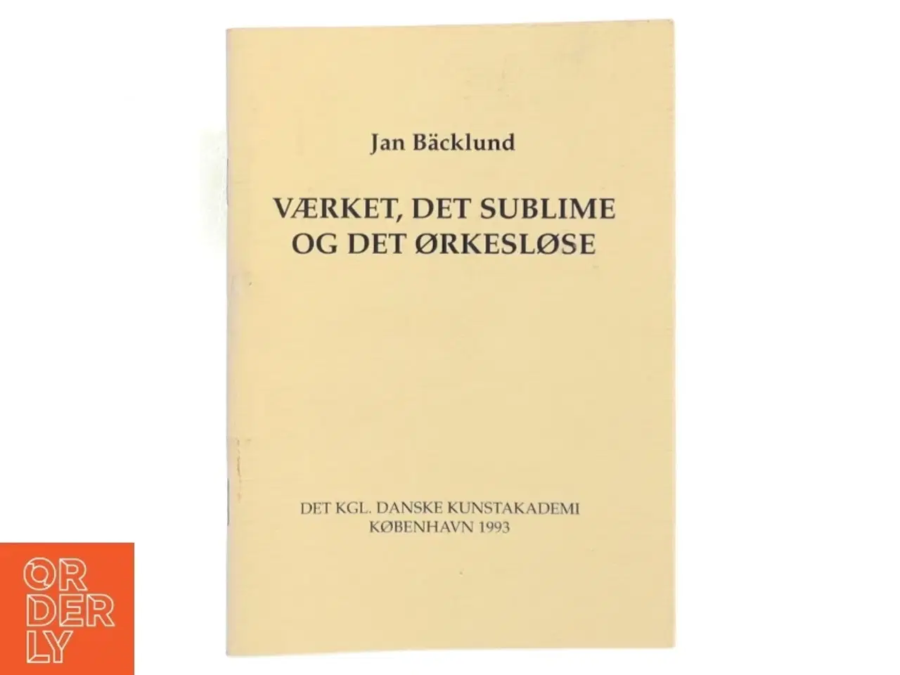 Billede 1 - Værket, Det Sublime og Det Ørkesløse af Jan B&#228;cklund (Bog)