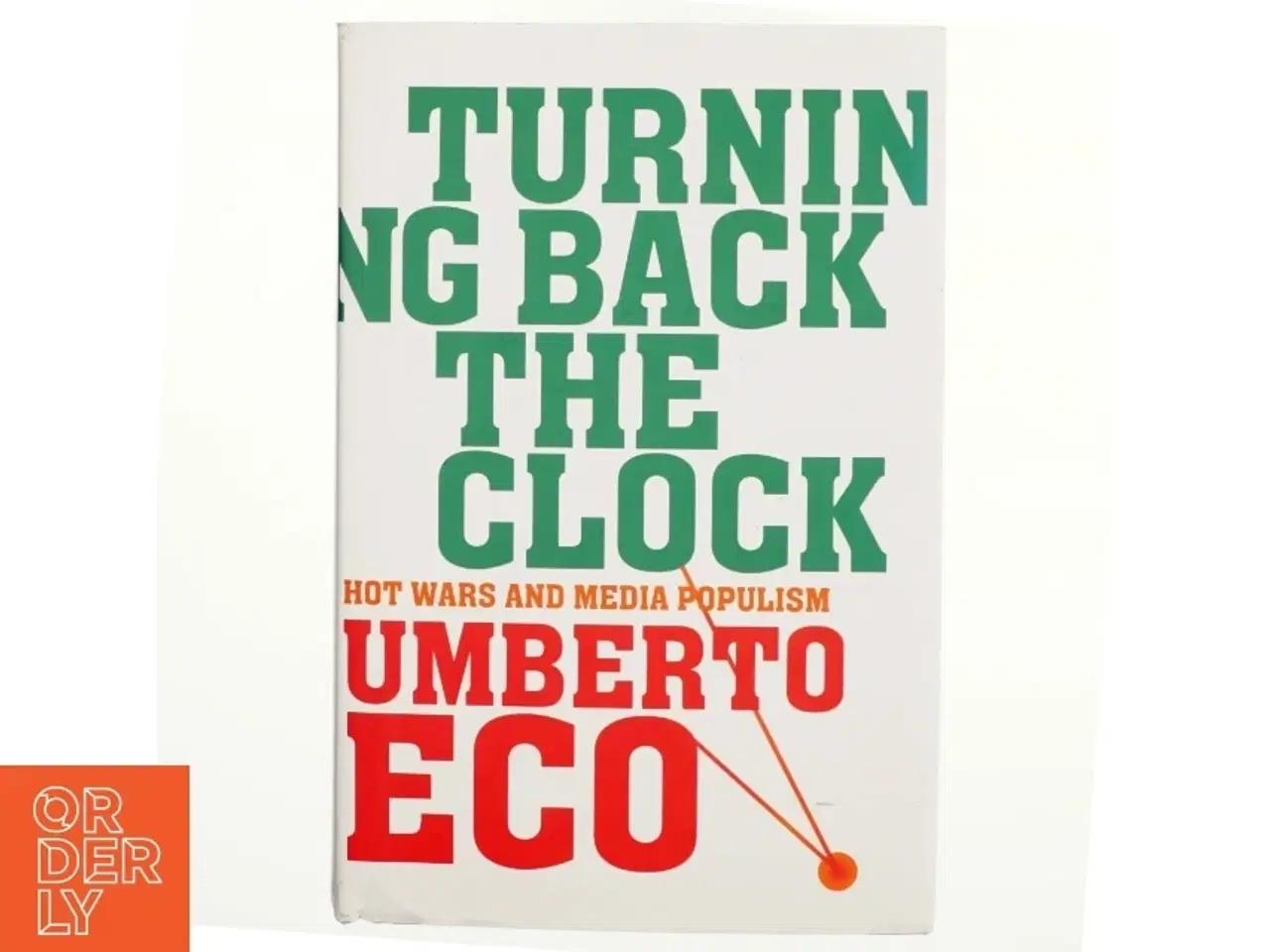 Billede 1 - Turning back the clock af Umberto Eco (Bog)