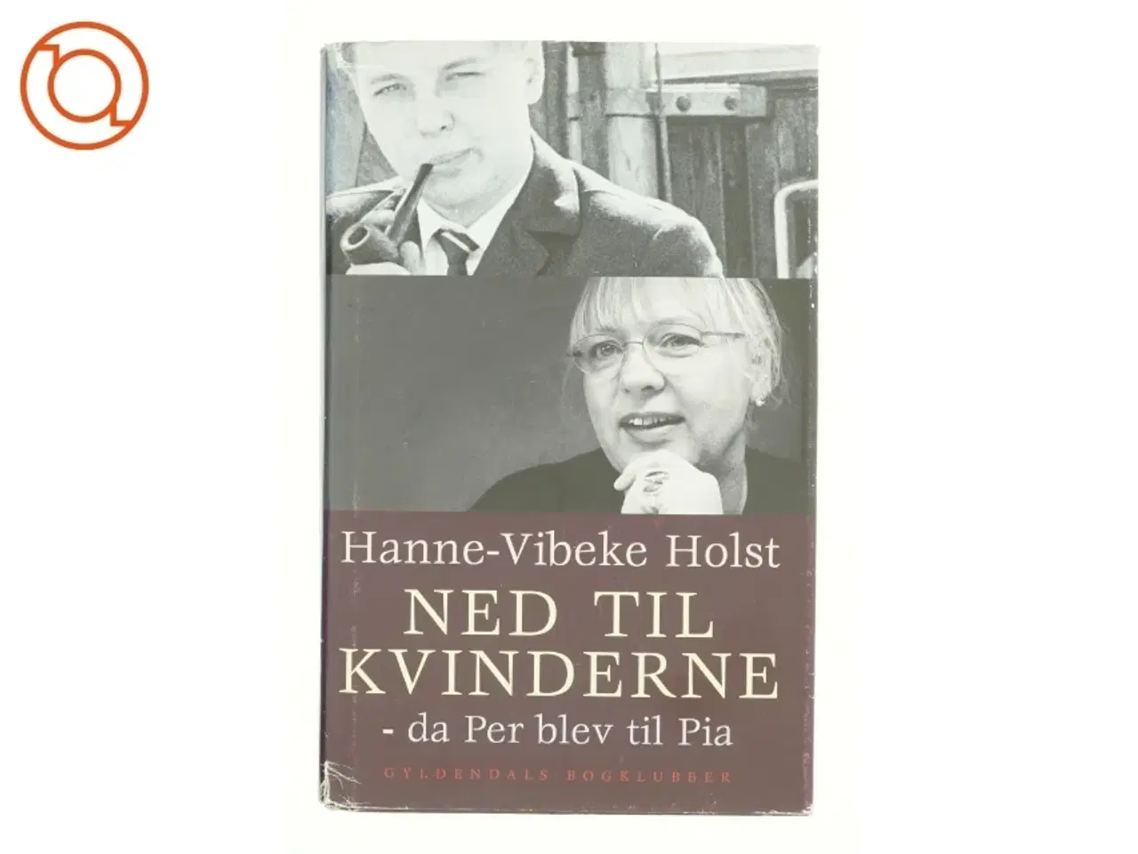 Billede 1 - Ned til Kvinderne- da Per blev til Pia af Hanne-Vibeke Holst