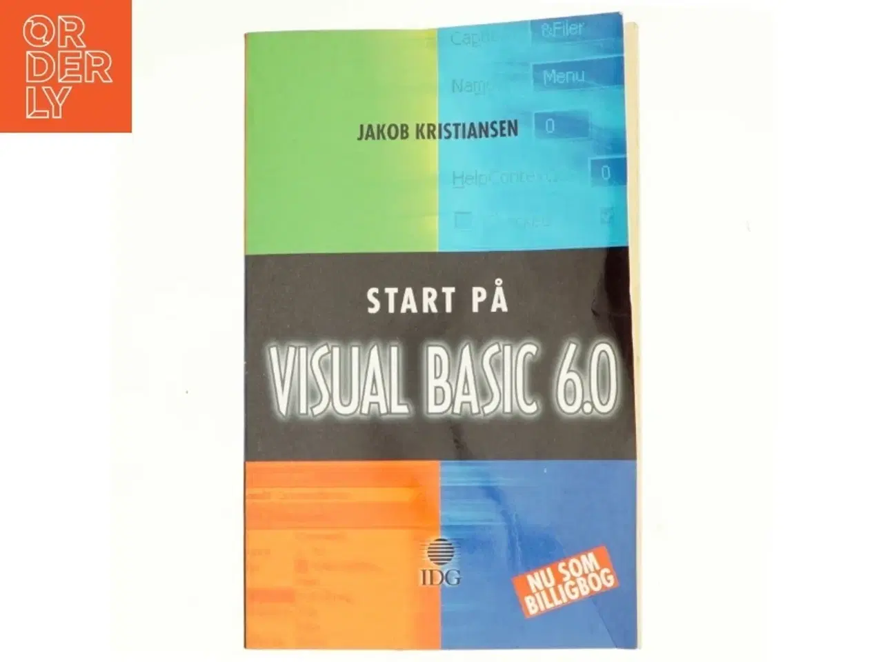 Billede 1 - Start på Visual Basic 6.0 af Jakob Kristiansen (f. 1963) (Bog)