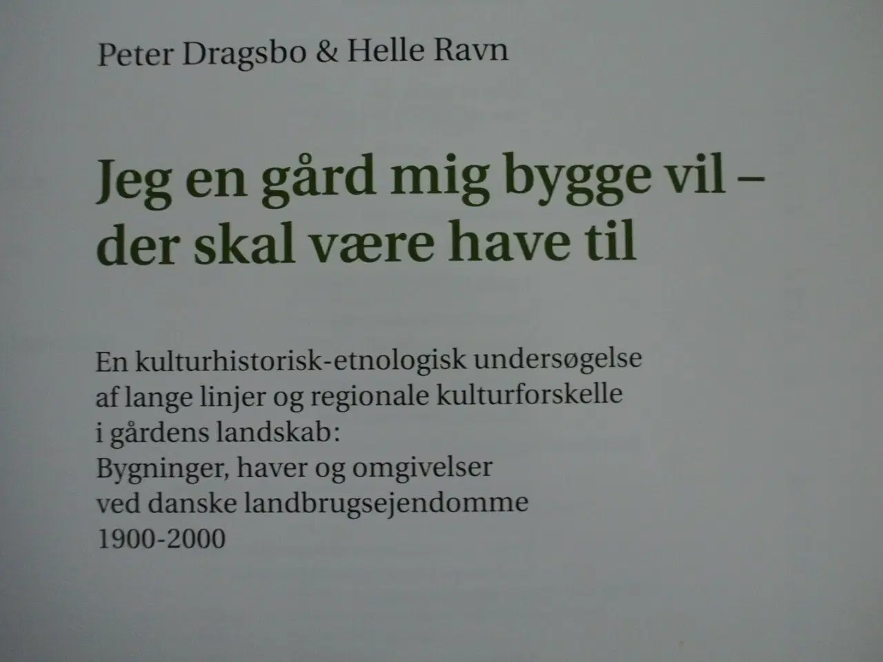 Billede 2 - jeg en gård mig bygge vil - der skal være have til