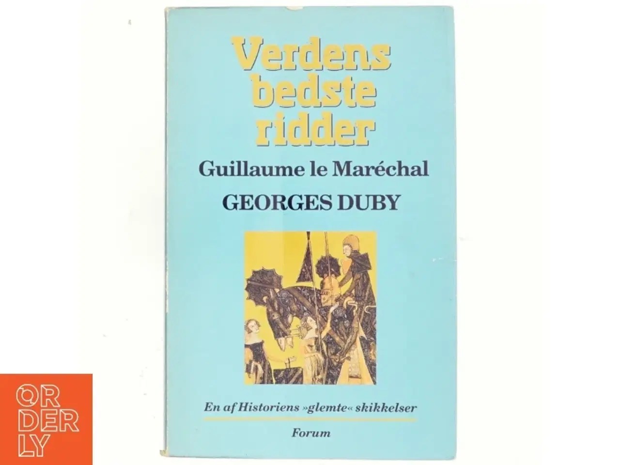 Billede 1 - Verdens bedste ridder. Guillaume le Marechal af Georges Duby (bog)