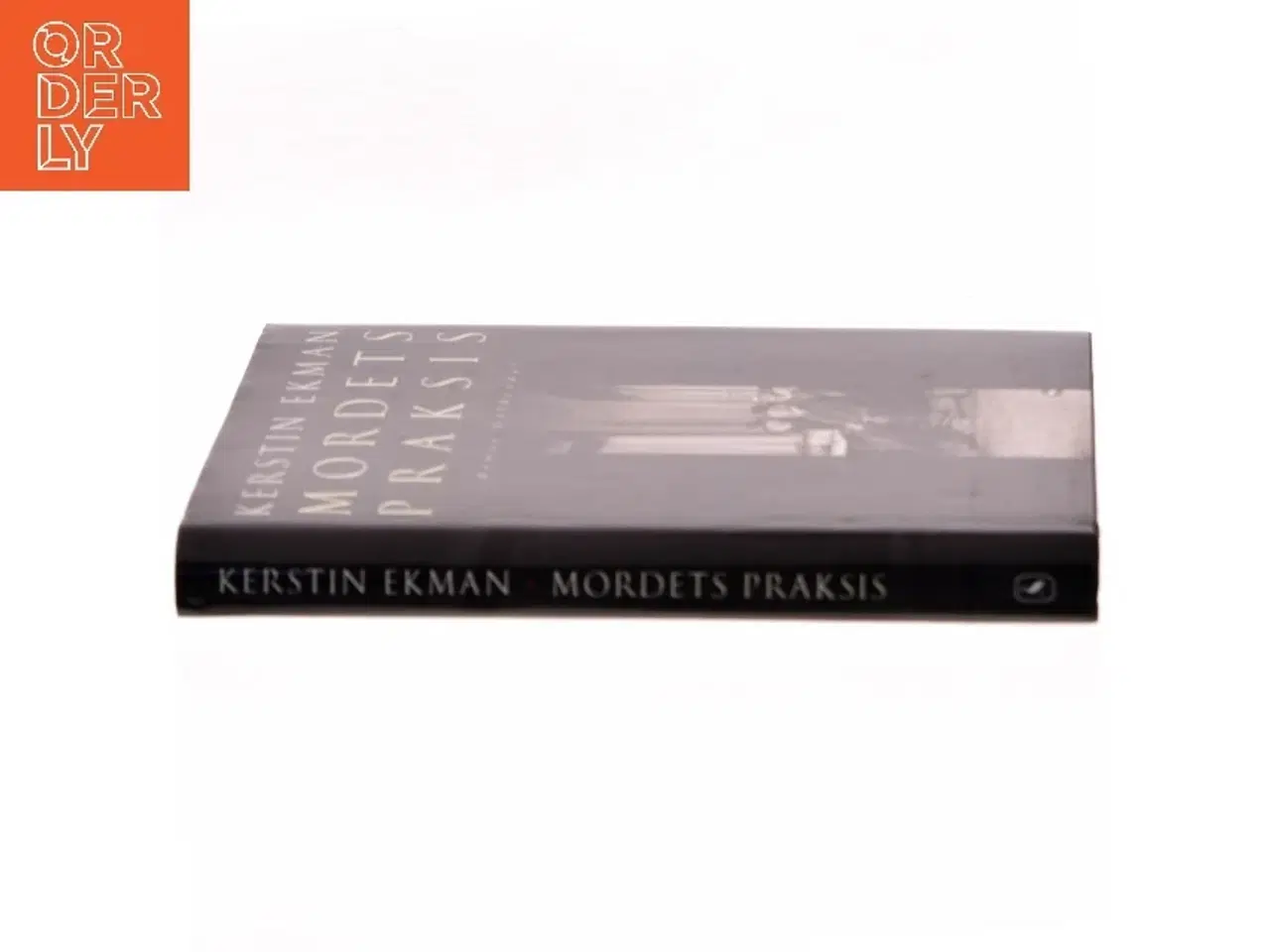 Billede 2 - Mordets praksis : roman af Kerstin Ekman (Bog)